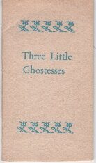 Item #31509 Three Little Ghostesses: A Child's Guide to Food and Drink. Perdix Press