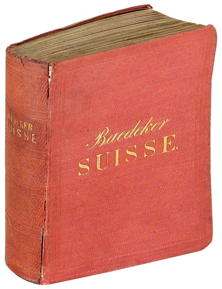 Item #31535 La Suisse et Les Parties Limitrophes de L'Italie, de la Savoie et du Tyrol. K. Baedeker, Karl.