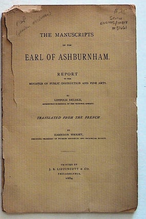Item #31661 The Manuscripts of the Earl of Ashburnham. Report to the Minister of Public...