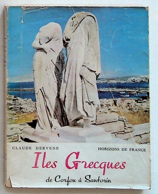 Item #31692 Isles Grecques: De Corfou A Santorin. Claude Dervenn