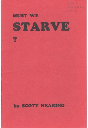 Item #3171 Must We Starve? Scott Nearing