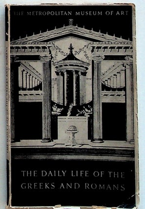 Item #31715 The Daily Life of the Greeks and Romans as Illustrated in the Classical Collection....