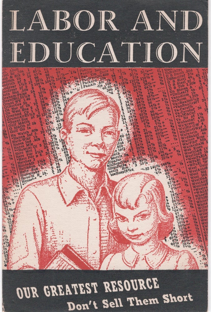Item #31763 Labor and Education: Our Greatest Resource, Don't Sell Them Short. Unknown.