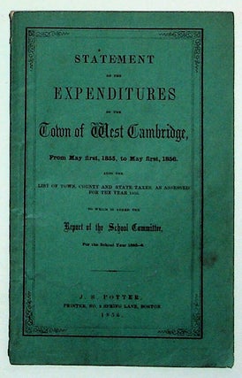 Item #31821 Statements of Expenditures of the Town of West Cambridge, From May First, 1855, to...