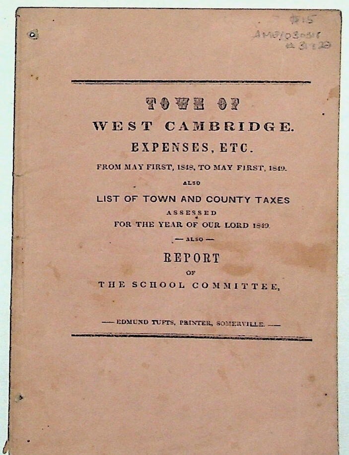 Item #31822 Statement of the Expenditures of West Cambridge, From May First, 1848, to May First, 1849. Also List of Town and County Taxes Assessed for the Year of our Lord 1849. Also the Report of the School Committee, West Cambridge, For the School Year 1848-49. Unknown.
