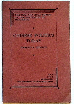 Item #31831 Chinese Politics Today. The Day and Hour Series of the University of Minnesota. No....