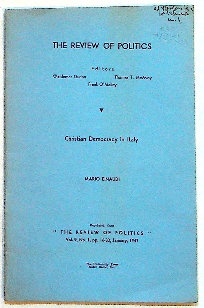 Item #31839 Christian Democracy in Italy (reprinted from The Review of Politics Vol. 9, No, 1, pp. 16-33, January, 1947). Mario Einaudi.