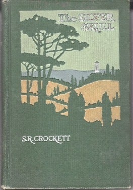 Item #32176 The Silver Skull: A Romance. S. R. Crockett, G. Grenville Manton