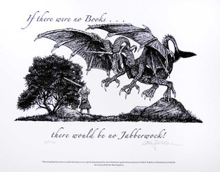 Item #32213 If there were no books ... there would be no Jabberwock! PRINT. Cheloniidae Press,...