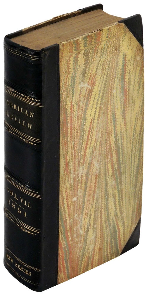 Item #32271 American Review: A Whig Journal Devoted to Politics and Literature. New Series, Volume VII (7) - Whole Volume XIII (13) January - June 1851. Tennyson Longfellow.