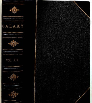Item #32300 The Galaxy. A Magazine of Entertaining Reading. Volume XIX (19) January - June 1875