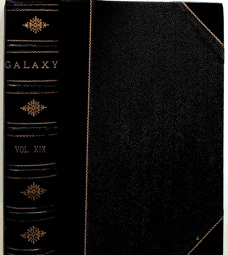 Item #32300 The Galaxy. A Magazine of Entertaining Reading. Volume XIX (19) January - June 1875.