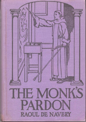 Item #32484 The Monk's Pardon. A Historical Romance of the Time of Philip IV of Spain. Anna...