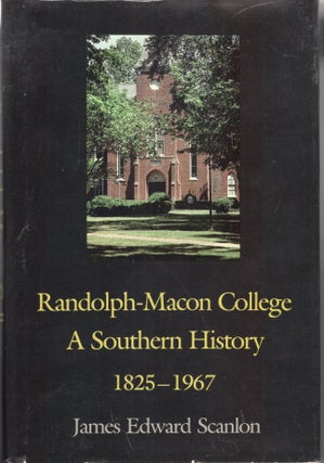 Item #32785 Randolph-College: A Southern History 1825 - 1967. James Edward Scanlon