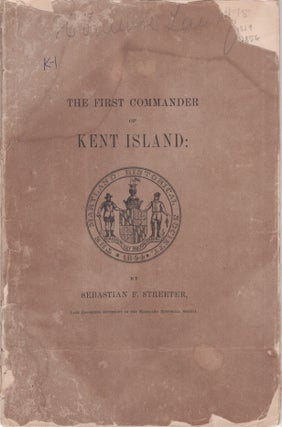 Item #32856 The First Commander of Kent Island. Fuh Publication, No. 2. Sebastian F. Streeter