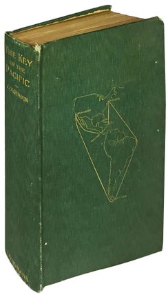 Item #32912 The Key of the Pacific: The Nicaragua Canal. Archibald Ross Colquhoun