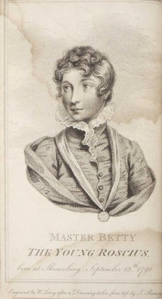 The Young Roscius: Biographical Memoirs of William Henry West Betty, from the Earliest Period of His Infancy, Including the History of His Irish, Scotch, and English Engagements with Analytical Strictures on His Acting at the London Theatres.