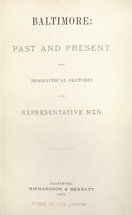 Baltimore: Past and Present with Biographical Sketches of Its Representative Men