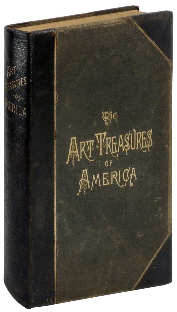Item #33459 The Art Treasures of America Being the Choicest Works of Art in the Public and Private Collections of North America. Edward Strahan.