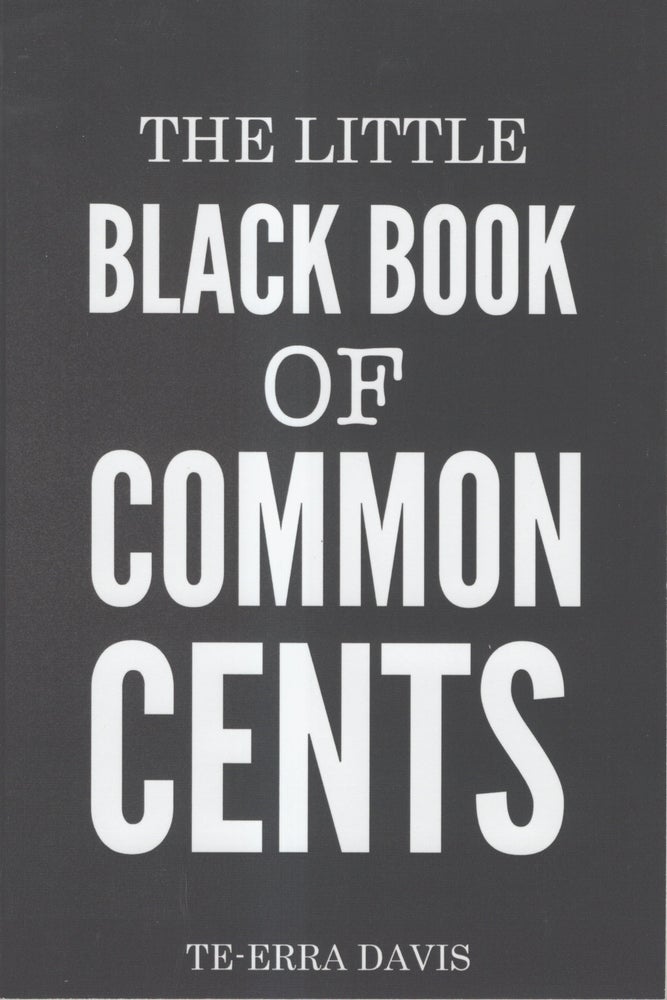 Item #33481 The Little Black Book of Common Cents. Te-erra S. "The Insurance Lady" Davis.