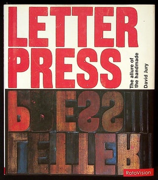 Item #33942 Letterpress: The Allure of the Handmade. David Jury