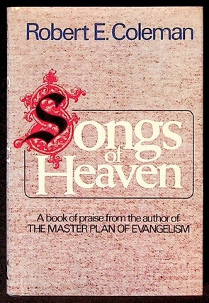 Item #34079 Songs of Heaven. Robert E. Coleman