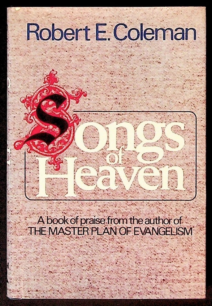 Item #34079 Songs of Heaven. Robert E. Coleman.