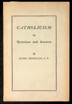 Item #34111 Catholicism in Questions and Answers. Mark Moeslein