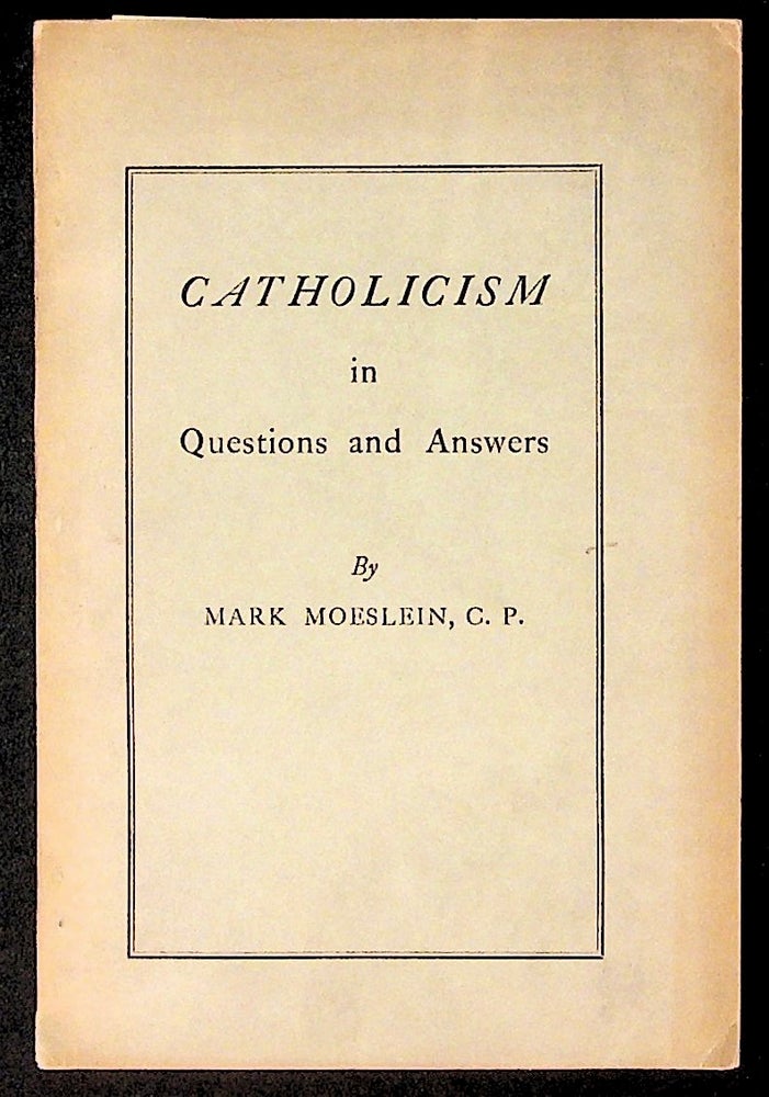 Item #34111 Catholicism in Questions and Answers. Mark Moeslein.