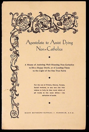 Item #34128 Apostolate to Assist Dying Non-Catholics: A Means of Assisting Well-Meaning...