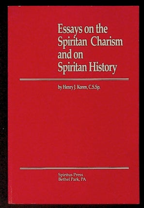 Item #34246 Essays on the Spiritan Charism and on Spiritan History. Henry J. Koren