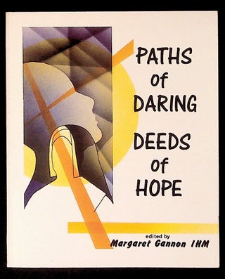 Item #34259 Paths of Daring Deeds of Hope: Letters by and about Mother Theresa Maxis Duchemin....