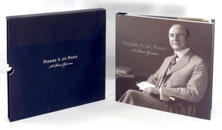 Item #34638 Pierre S. Du Pont: A Rare Genius. Pierre S. Du Pont, Michelle Ferrari