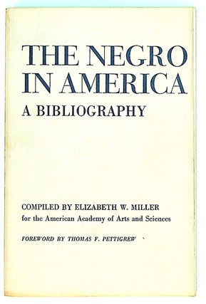 Item #34694 The Negro in America: A Bibliography. Elizabeth W. Miller, foreword Thomas F. Pettigrew