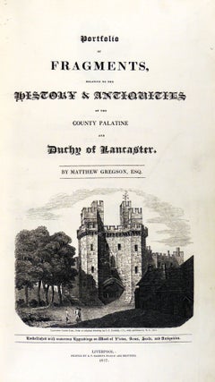Portfolio of Fragments Relative to the History & Antiquities of the County Palatine and Duchy of Lancaster