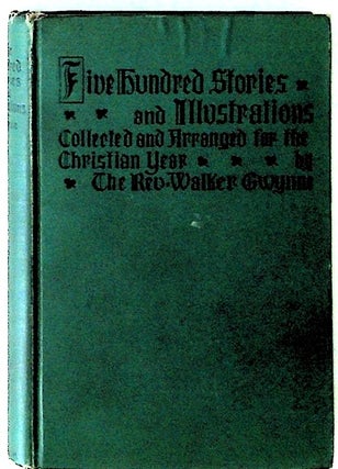 Item #3484 Five Hundred Stories and Illustrations. Adapted to the Christian Year for the Use of...
