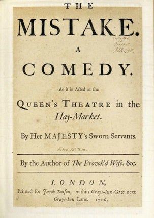 The Mistake. A Comedy as it is Acted at the Queen's Theatre in the Hay-Market by Her Majesty's Servants