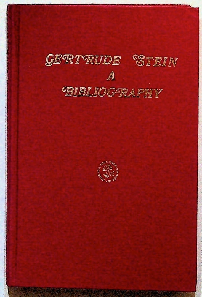 Item #34934 Gertrude Stein: A Bibliography. Gertrude Stein, Robert A. Wilson, Compiler.