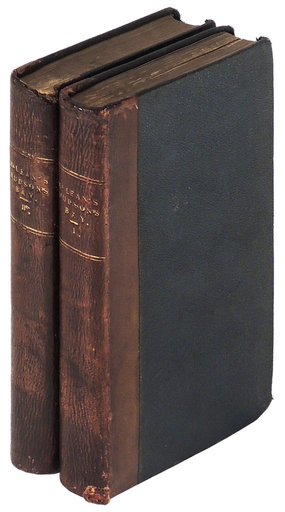 Item #35015 Notes of a Twenty-Five Years' Service in the Hudson's Bay Territory Two Volumes. John M'Lean, McLean.