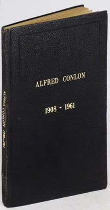 Item #35118 Alfred Conlon, 1908-1961 [A Memorial