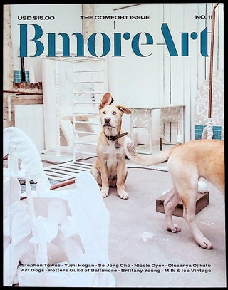 Item #35245 Bmore Art: A Journal of Art and Ideas. Issue 11: Comfort Spring/Summer 2021. Cara...