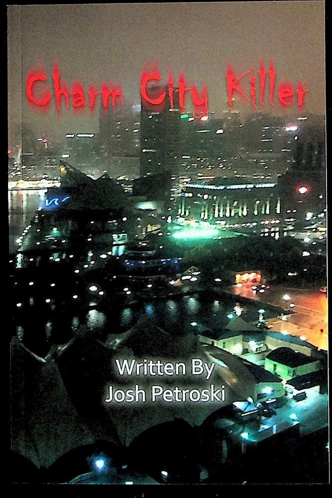 Item #35253 Charm City Killer. Josh Petroski.