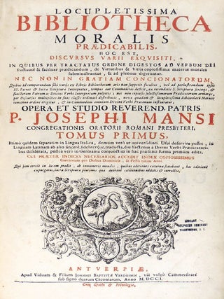 Locupletissima bibliotheca moralis praedicabilis hoc est, Discursus varii exquisitit, in quibus per tractatus ordine digestos ad Verbum Dei fructose et faciliter praedicandum, de virtutibus et vitiis copiosissimae materiae morales subministrantur et ad plenum digeruntur Two Volumes