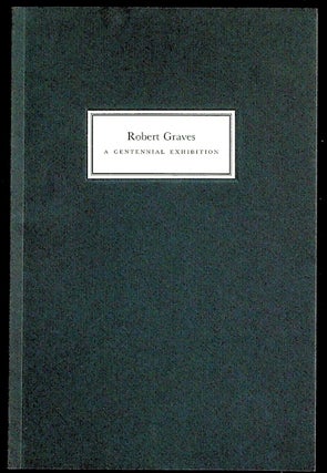 Item #35296 Robert Graves: A Centennial Exhibition at The Grolier Club in Spring 1995. Robert Graves