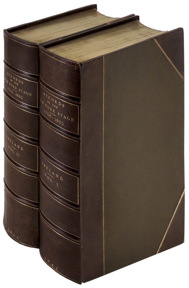Item #35425 Records of the New York Stage, From 1750 to 1860 Two Volumes. Joseph N. Ireland.
