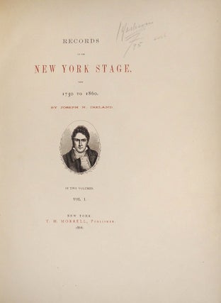 Records of the New York Stage, From 1750 to 1860 Two Volumes