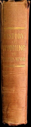 History of Wyoming, in a Series of Letters, from Charles Miner, to his Son, William Penn Miner, Esq.