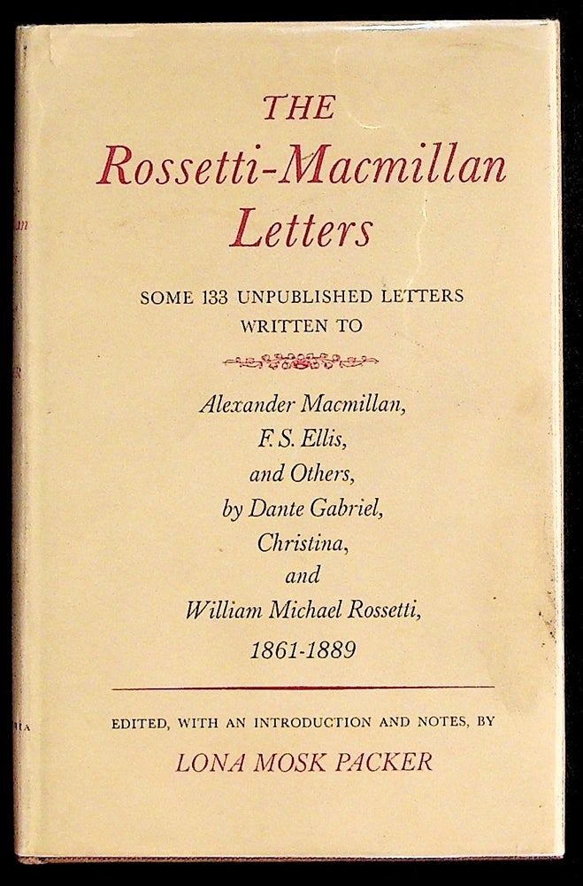 Item #35562 The Rossetti-Macmillan Letters. Lona Musk Packer.