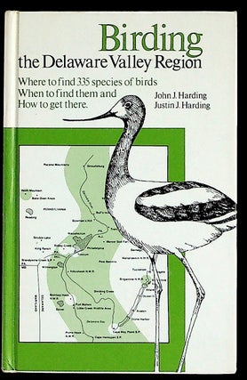 Item #35594 Birding the Delaware Valley Region: A Comprehensive Guide to Birdwatching in...