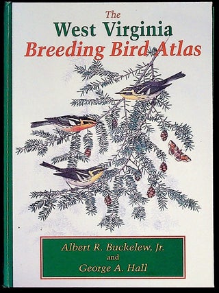 Item #35611 The West Virginia Breeding Bird Atlas. Albert R. Buckelew, Jr., George A. Hall